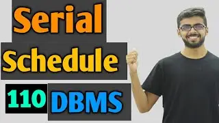 Serial Schedule | Schedule in DBMS | DBMS Gate Lectures in Hindi | DBMS Lectures in hindi #110
