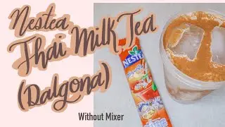 Nestea Thai Milk Tea DALGONA | #milktealover | Without Mixer