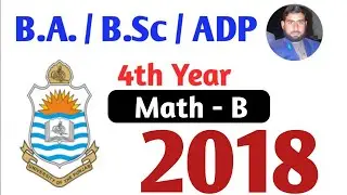 B.Sc 4th Year Math-B Past Paper 2018