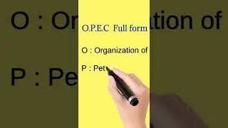 OPEC  Full form | full form of OPEC  | #fullform