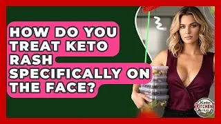 How Do You Treat Keto Rash Specifically On The Face? - Keto Kitchen HQ