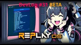 DevLog #31 - Massive Update - RePlay OS