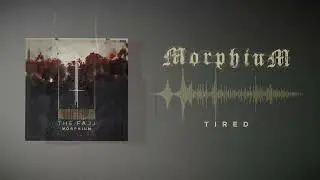 Morphium - Tired Official Audio
