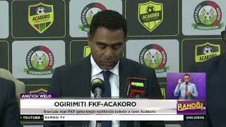 FKF oketo ogirimiti mar tiego nyithindo e lwet Acakoro | #RamogiTV