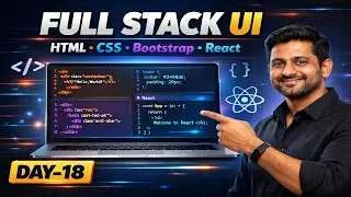 Full Stack UI Development Day 18 | HTML CSS Bootstrap React | Frontend Roadmap 2026
