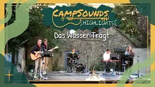 CampSounds Highlights 2020 - Das Wasser tr&auml;gt