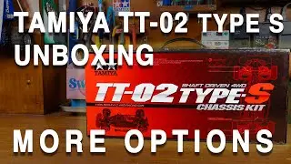 Tamiya TT-02 Type S Unboxing & Overview &ndash; More Options, More Performance!