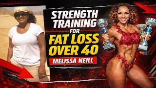 Strength Training for fat loss over 40 Melissa Neill