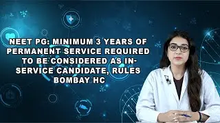 NEET PG: Minimum 3 Years Of Permanent Service Required To Be Considered As In-Service Candidate
