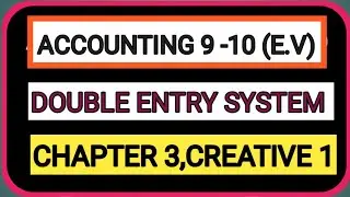 ✅ Creative Question 1 | Accounting class 9-10 | Chapter 3 Explained Easily, English Version SSC