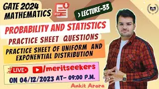 LECTURE 33 | PRACTICE SHEET OF UNIFORM AND EXPONENTIAL DISTRIBUTION | PROBABILITY AND  STATISTICS