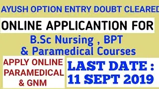 BSc nursing BPT GNM and paramedical courses application 2019-20|AYUSH option entry doubt cleared