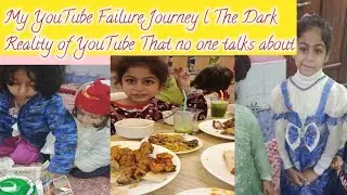 My YouTube Failure Journey l The Dark Reality of YouTube That no one Talks about