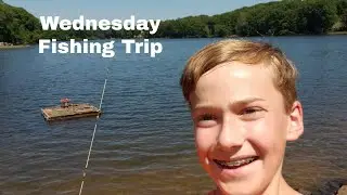 Wednesday Fishing Trip