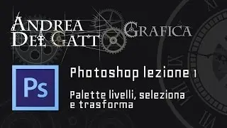 Tutorial base su Photoshop parte 1 - Palette livelli, seleziona e trasforma