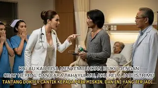 Pria Miskin Pembawa Doa Ditantang Dokter Cantik Sombong, Dan Siapa Sangka Ini Yang Terjadi…