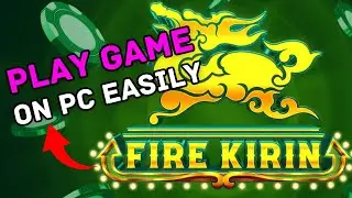 How to Play FireKirin on PC 2025?