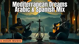 1 HOUR Arabic Oud and Flamenco Guitar 2025 Music | Mediterranean Dreams 🌅 #flamenco #oud #guitar