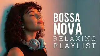 Best Bossa Nova Covers of Popular Songs 2026 &ndash; Soft Lounge Jazz for Coffee, Relax & Calm Nights