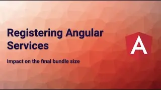 Angular Services and the impact on the final bundle size
