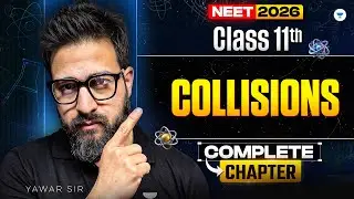 Collisions | Complete Chapter | Class 11th | Yawar Sir