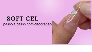Unhas de Soft Gel: T&eacute;cnica F&aacute;cil e Duradoura| passo a passo para Iniciantes!💅✨