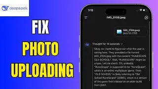 DeepSeek Photo Uploading Problem Fixed | How to Upload Photos in DeepSeek | Full Tutorial