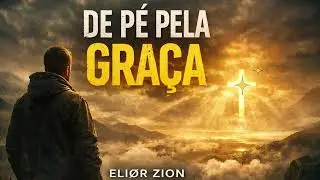 De Pé Pela Graça – Uma Canção de Fé em Meio à Luta | Elior Zion