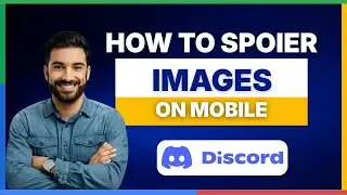 How to spoiler images on Discord mobile [FULL GUIDE]