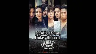 Top Action Korean Fantasy Historical Dramas