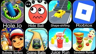 Hole.lo,Hide Ball,Shape-shifting,Roblox,Subway Surfers,Going Balls,Juice Run,Sandwich Runner