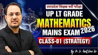 UP LT Grade Mathematics Mains 2026 | Complete Strategy + Study Plan | Class 01