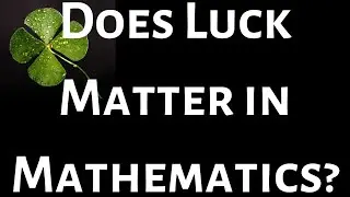 Does Luck Matter in Mathematics?