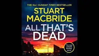 All That&rsquo;s Dead: The new Logan McRae crime thriller from the No.1 bestselling author
