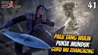 PALU TANG WULIN PUKUL MUNDUR GURU WU ZHANGKONG ‼️|| SOUL LAND. 3 Novel 41