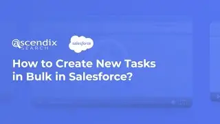 How to Create New Tasks in Bulk in Salesforce?