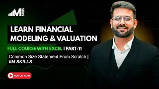 Learn Financial Modeling & Valuation Full Course Pt.11 | Common Size Statement Analysis | IIM SKILLS