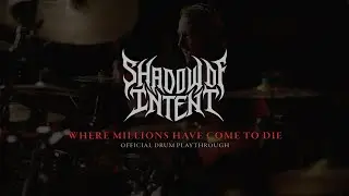 Bryce Butler // SHADOW OF INTENT - Where Millions Have Come to Die (Drum Playthrough)