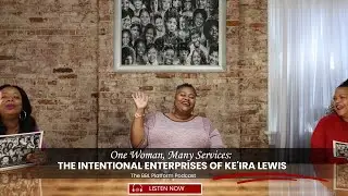 Ke'Ira Lewis: The Service of Entrepreneurship and Leading with Intention