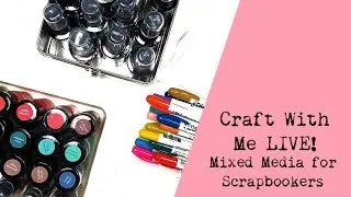 Craft With Me Live - Mixed Media for Scrapbookers