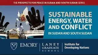 Sustainable Energy, Water and Conflict in Sudan and South Sudan