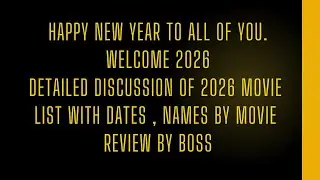 Happy New Year to all of you|Welcome 2026|Detailed discussion of 2026 Movie list with dates & Names|