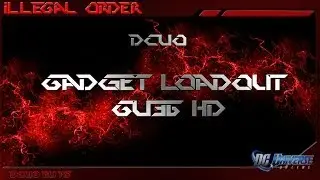 DCUO - illegal Order - ScaryFear - Gadget Loadout GU36