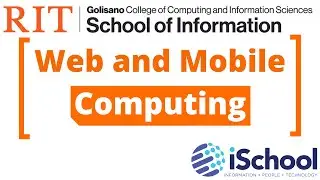 Web and Mobile Computing in the School of Information at RIT