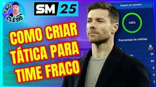 SM 25 - COMO CRIAR T&Aacute;TICA BOA para time FRACO! 🔥 🏆