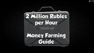 How To Make 2 Million Rubles Per Hour - Money Farming Guide - Escape from Tarkov