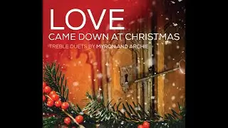 O Holy Night - music from Myron and Archie's new Album 'Love Came Down at Christmas'