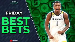 Friday's BEST BETS: March Madness and More! | The Early Edge