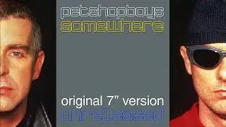 Pet Shop Boys - Somewhere (Original 7'' Mix) (1997) [UNRELEASED]