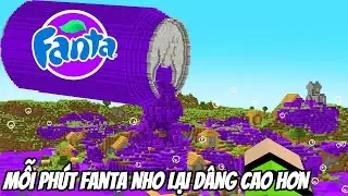 MỖI PHÚT Fanta Nho LẠI DÂNG CAO HƠN Trong Minecraft!